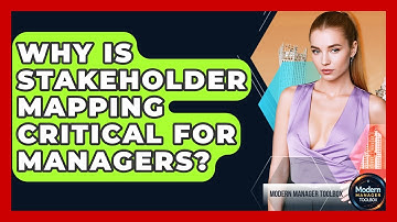 Why Is Stakeholder Mapping Critical For Managers? - Modern Manager Toolbox