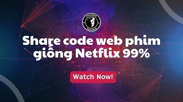 Share Source Code Web Phim Giống Netflix 99%