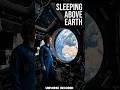 Astronauts Sleep Above Earth Every Night #space