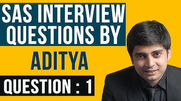 SAS Clinical Interview QUESTIONS By ADITYA Naidu :  QUESTION #1