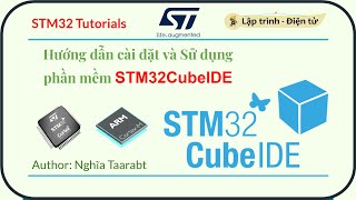 [STM32] Hướng dẫn Cài đặt và Sử dụng Phần mềm STM32CubeIDE | STM32 Tutorials
