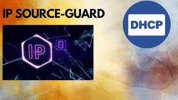 IP source-guard,  DHCP, Day-5