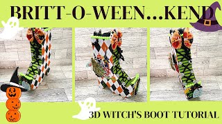 3D Witch's Boot Tutorial 👻 BRITT-O-WEEN...KEND