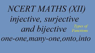 Types of Functions(one - one, many - one, onto, into)