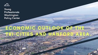 A Discussion on the Future of the Tri Cities & Hanford area