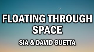 Sia \u0026 David Guetta – Floating Through Space (Lyrics)