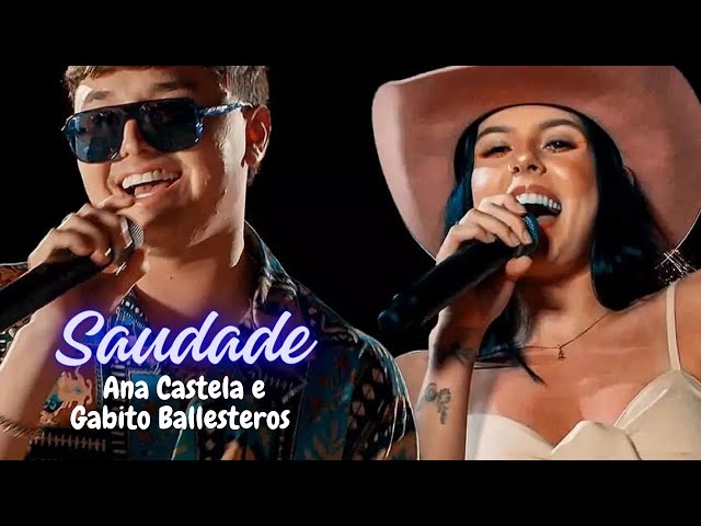 SAUDADE ANA CASTELA,GABITO BALLESTEROS😍TEM SAUDADE SUA EM TODO CANTO ANA CASTELA, GABITO BALLESTEROS class=