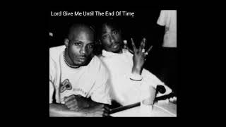 DmX vs 2pac - Lord Give Me Until The End Of Time