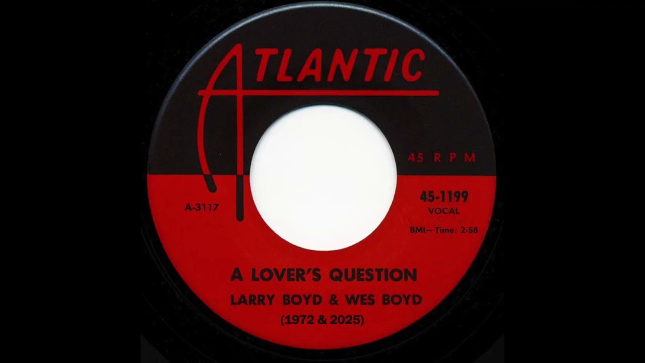 Clyde McPhatter:  A Lover's Question Performed by Larry "Bo" Boyd & Wes Boyd (1972 & 2025)