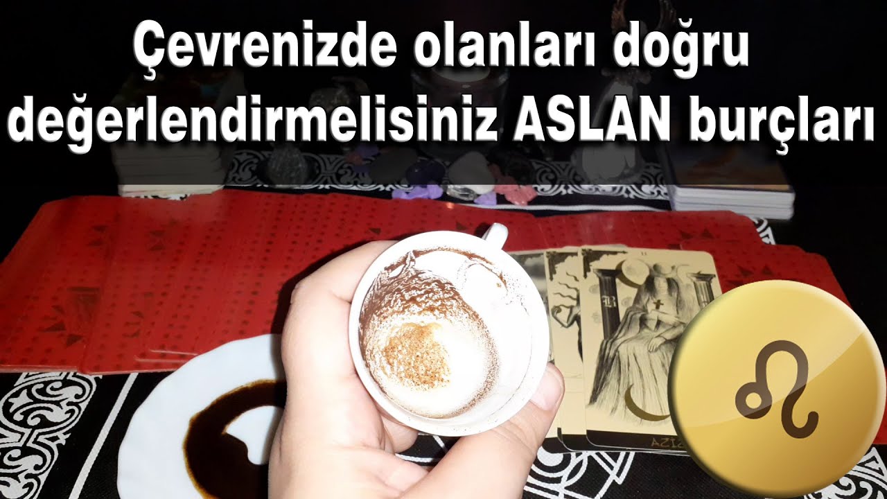ASLAN BURCU 15 21 Haziran Haftası Kahve Falı ve Tarot Yorumu YouTube