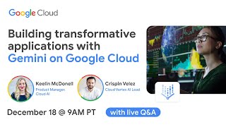 Building transformative applications with Gemini on Google Cloud