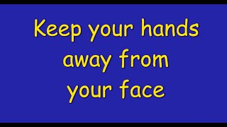 Quick song reminder: Keep Your Hands Away From Your Face.   :)