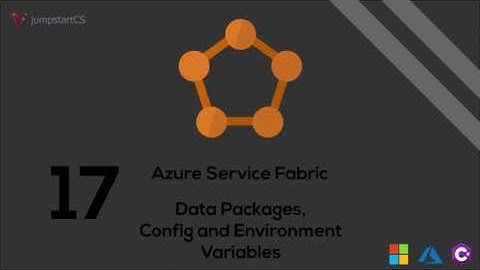 Azure Service Fabric - Tutorial 17 - Data Packages, Config and Environment Variables