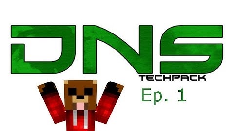 Lets Play - DNS TechPack Ep.1 (Getting Started)