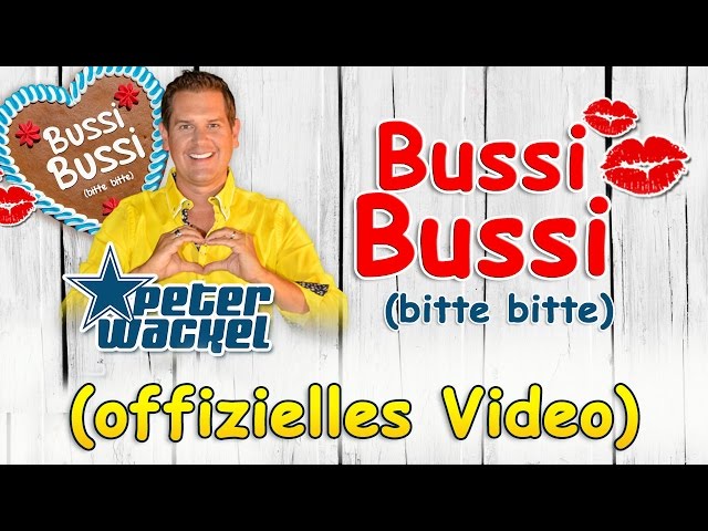 Peter Wackel - Bussi Bussi (Bitte, Bitte)