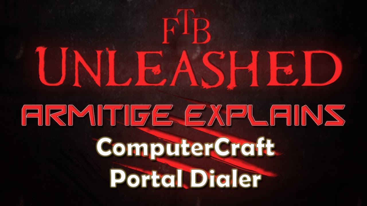 FTB Unleashed - Armitige Explains ComputerCraft Portal Dialer
