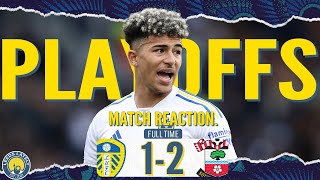 LEEDS go out with a WHIMPER! PLAYOFFS NEXT! Leeds 1 - 2 Southampton! MATCH REACTION!