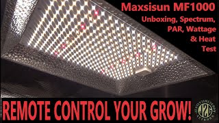 Remote Control Your Grow! Maxsisun MF1000 Unboxing, PAR, Spectrum, Wattage & Heat Test
