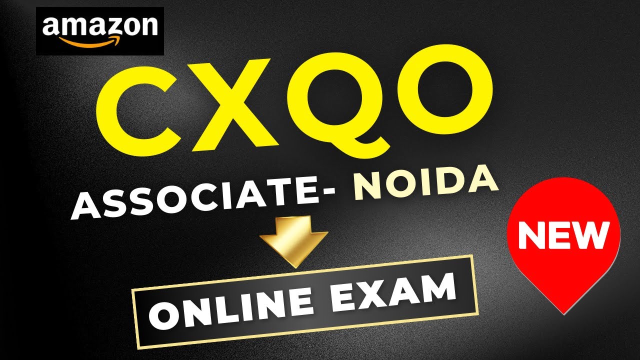 CXQO Associate Amazon Assessment Test Amazon Noida Jobs Amazon