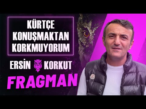 Ersin Korkut: Kürtçe Konuşmaktan Korkmuyorum! | Fragman