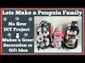Let Make a Penguin Family No Sew Diy craft project