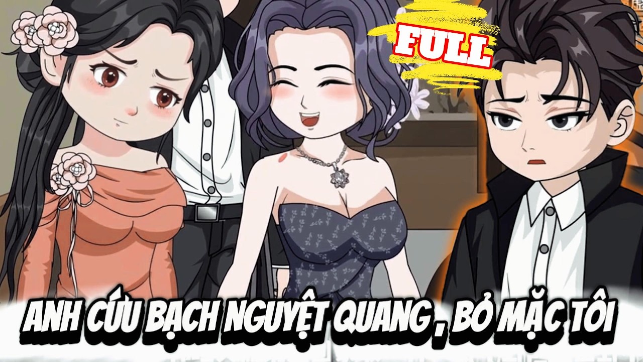FULL Version : Anh Cứu Bạch Nguyệt Quang , Bỏ Mặc Tôi   - Cỏ Xanh Sub