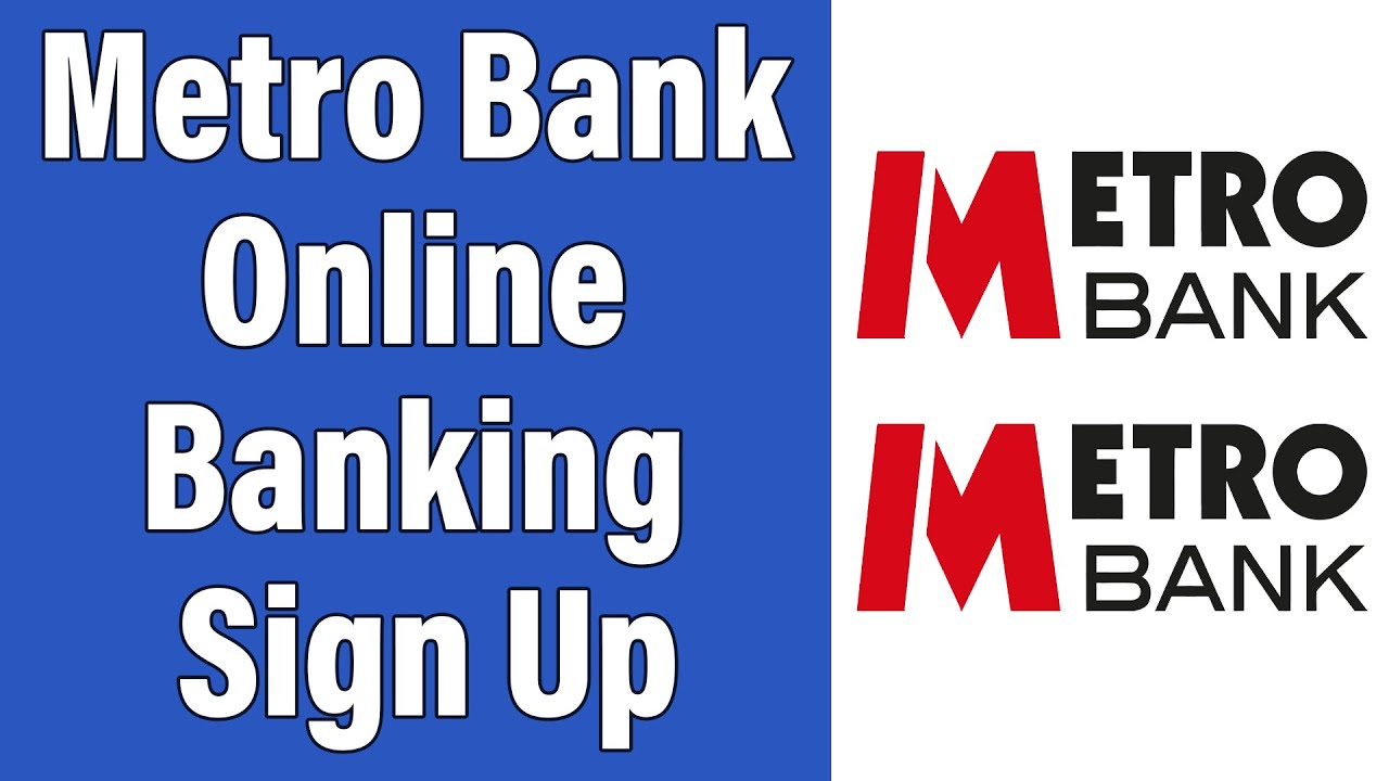Create Metro Bank Online Account 2021 Metro Bank Online Banking Sign Up