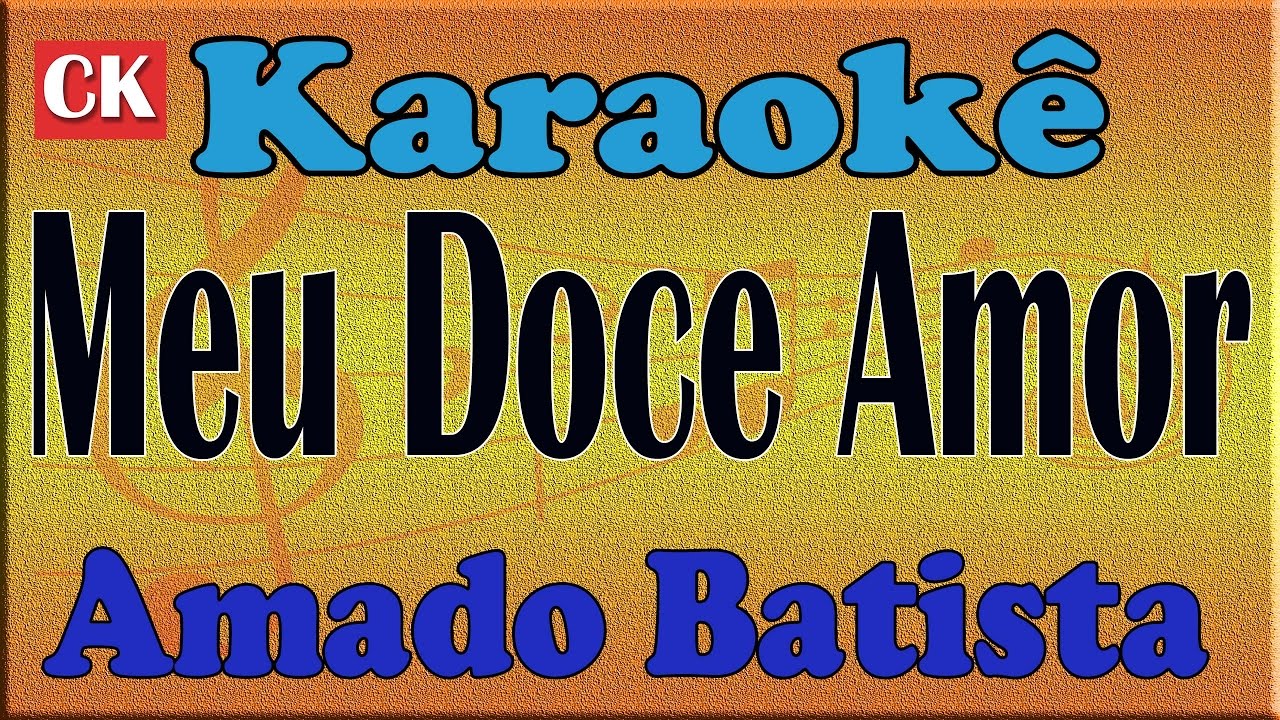 Amado Batista Meu Doce Amor Karaoke