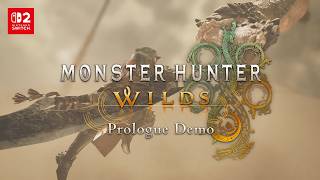 Information Monster Hunter Wilds - Nintendo Switch 2 Prologue Demo News