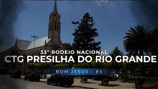 33° RODEIO CRIOULO NACIONAL CTG PRESILHA DO RIO GRANDE (SÁBADO) BOM JESUS - RS