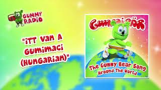 The Gummy Bear Song Hungarian (Itt Van A Gumimaci) [AUDIO TRACK] Gummibär The Gummy Bear