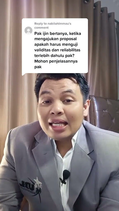 HARUSKAH UJI VALIDITAS DAN RELIABILITAS SEBELUM AJUKAN PROPOSAL SKRIPSI?