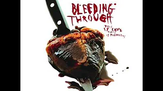 Bleeding Through - Love Lost In A Hail Of Gun Fire Bleeding Through - Love Lost In A Hail Of Gun Fire