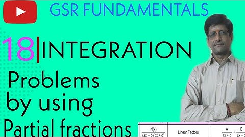 Integration||Part #18||Problems on integration by using partial fractions||By GSR||