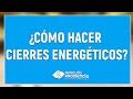 ¿CÓMO HACER CIERRES ENERGÉTICOS?  - Mary Cardona