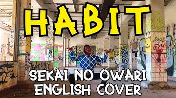 【英語ver.】SEKAI NO OWARI - Habit English cover | ×××HOLiC theme