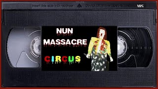NUN MASSACRE - DEFINITIVE EDITION - CIRCUS - Complete Walkthrough & Ending - PUPPET COMBO - Clown