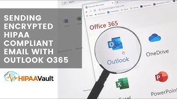 Sending Encrypted HIPAA Compliant Email with Outlook O365