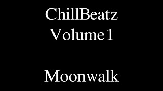 ChillBeatz Volume 1 - Moonwalk