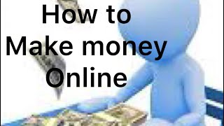 How to make money online