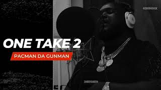 Pacman Da Gunman - One Take 2 (Official Audio)