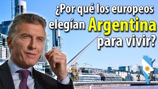 Why did EUROPEANS choose ARGENTINA to LIVE?