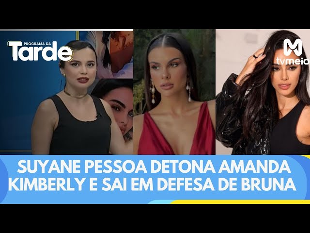 Suyane Pessoa detona Amanda Kimberly e sai em defesa de Bruna Biancardi! - YouTube