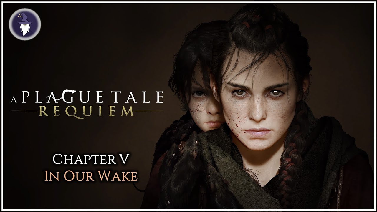 A Plague Tale: Requiem – Chapter V: In Our Wake guide