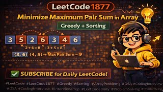 LeetCode 1877 | Minimize Maximum Pair Sum in Array | Greedy + Sorting