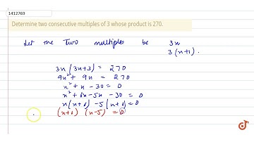Determine two    consecutive multiples of 3 whose product is 270.
