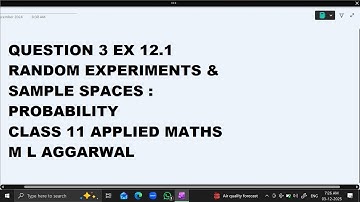 Ques 3 Ex 12.1 Random Experiments & Sample Spaces : Probability: Class 11 Applied Maths ML Aggarwal