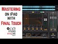 How to master a GarageBand iOS song in the Final Touch app on iPad