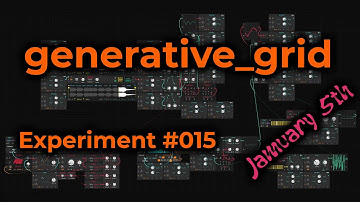 generative_grid - Bitwig Grid, Experiment 015 #Jamuary2022