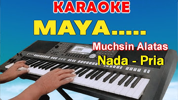MAYA - KARAOKE | NADA PRIA || MUCHSIN ALATAS
